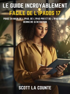 cover image of Le Guide Incroyablement Facile De L'iPadOS 17